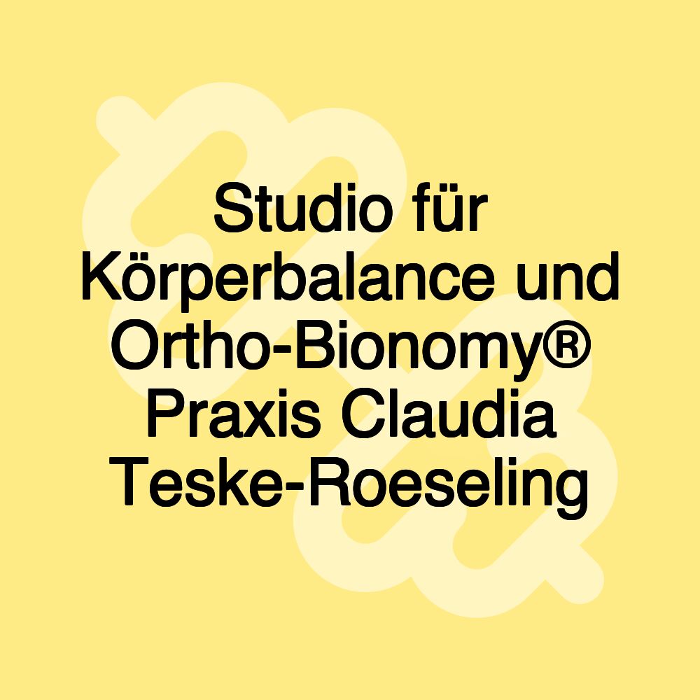 Studio für Körperbalance und Ortho-Bionomy® Praxis Claudia Teske-Roeseling