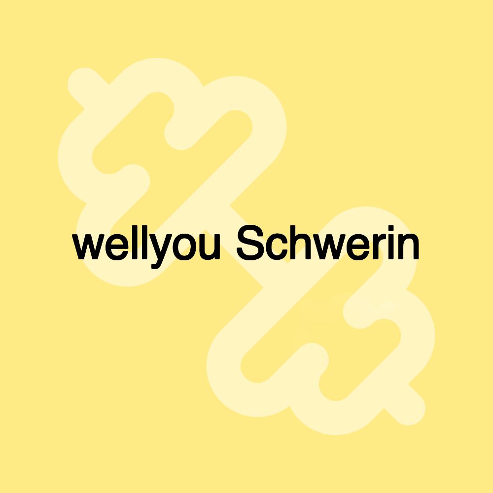 wellyou Schwerin