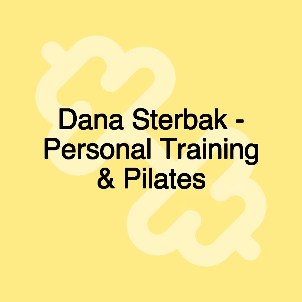 Dana Sterbak - Personal Training & Pilates