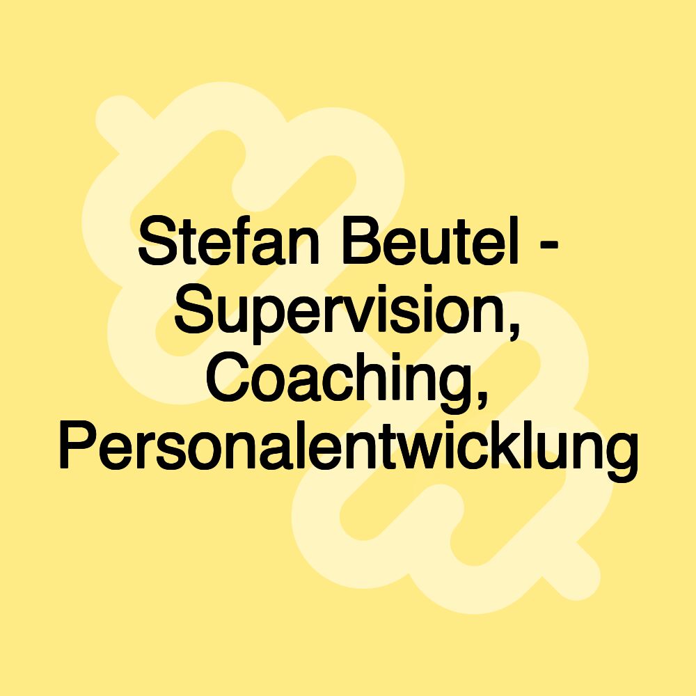 Stefan Beutel - Supervision, Coaching, Personalentwicklung