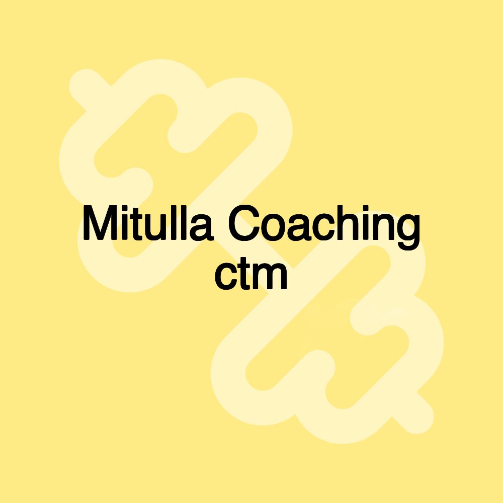 Mitulla Coaching ctm