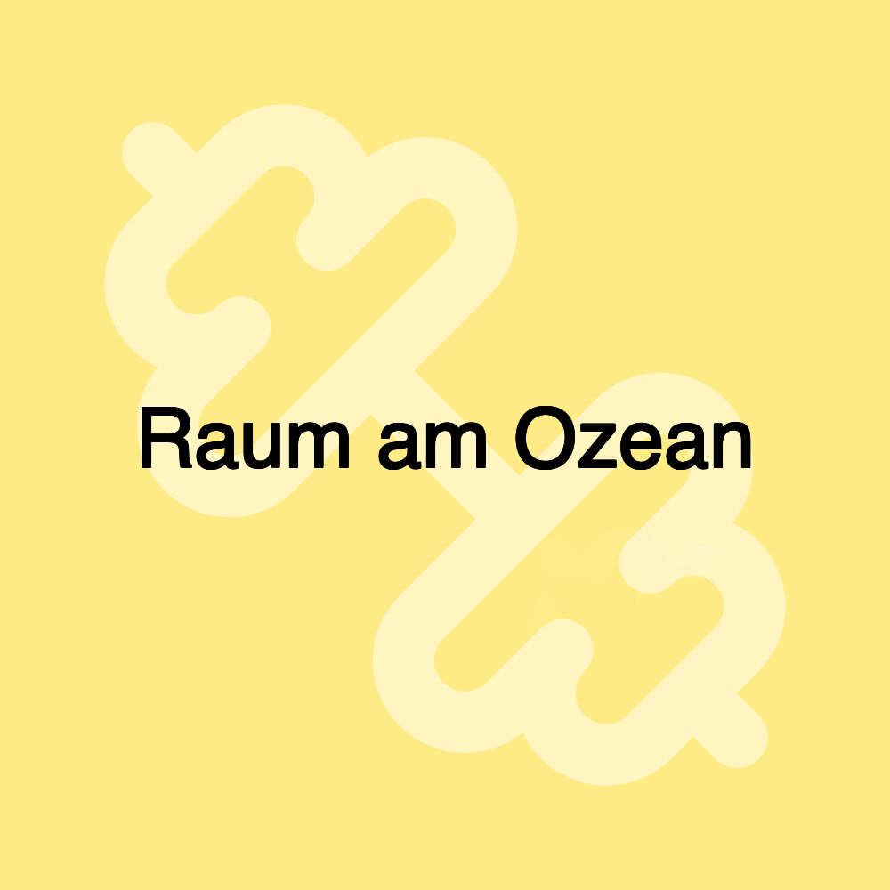 Raum am Ozean