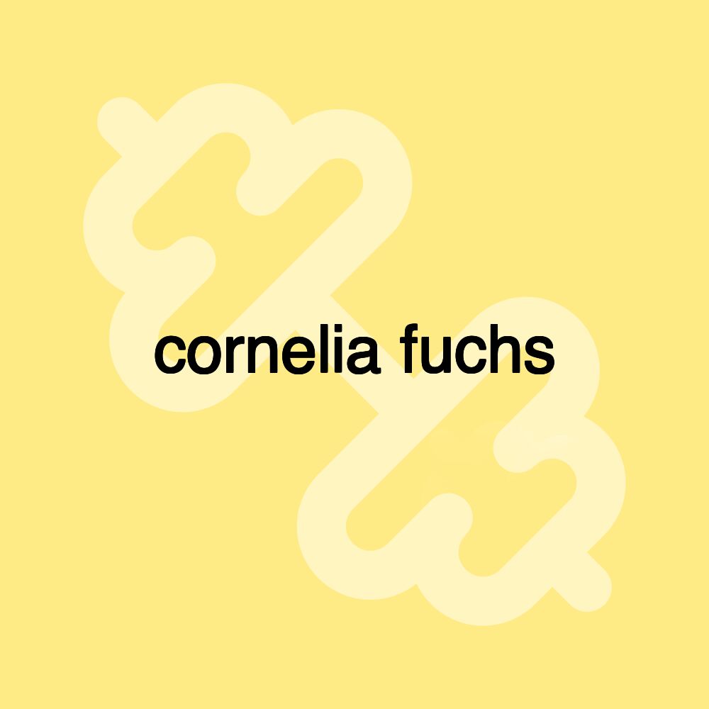 cornelia fuchs