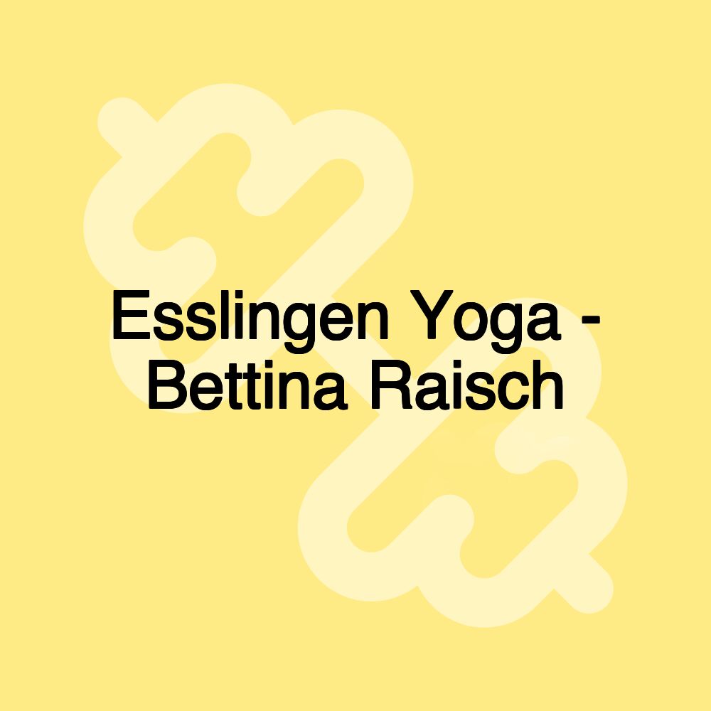 Esslingen Yoga - Bettina Raisch