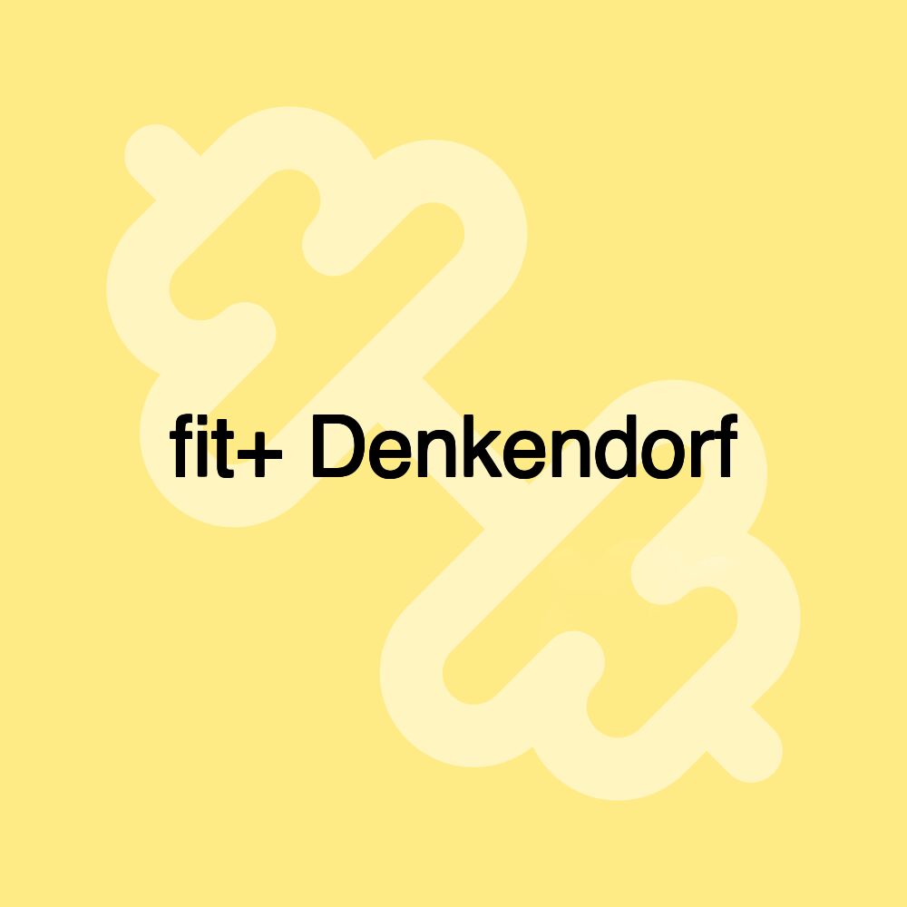 fit+ Denkendorf