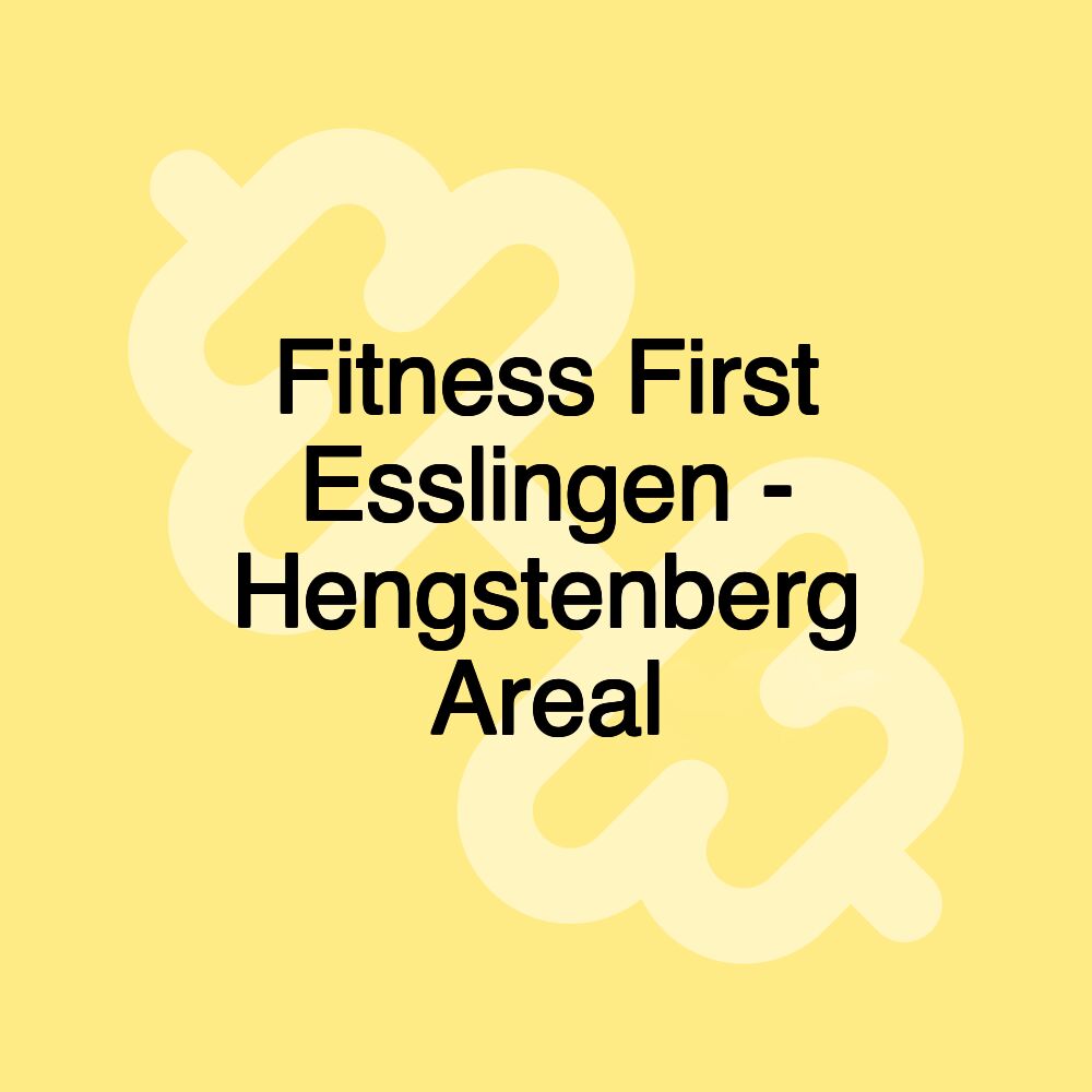 Fitness First Esslingen - Hengstenberg Areal