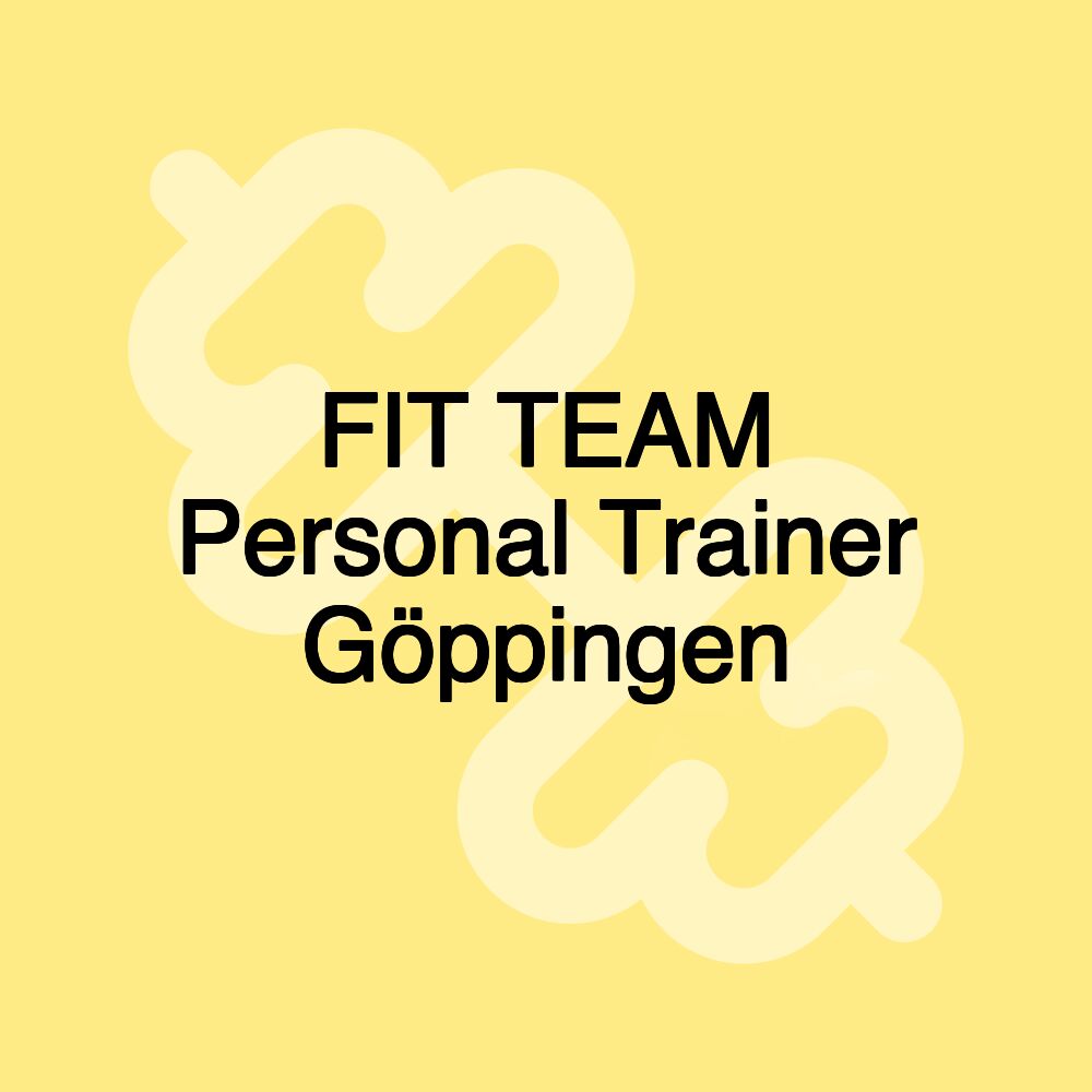 FIT TEAM Personal Trainer Göppingen