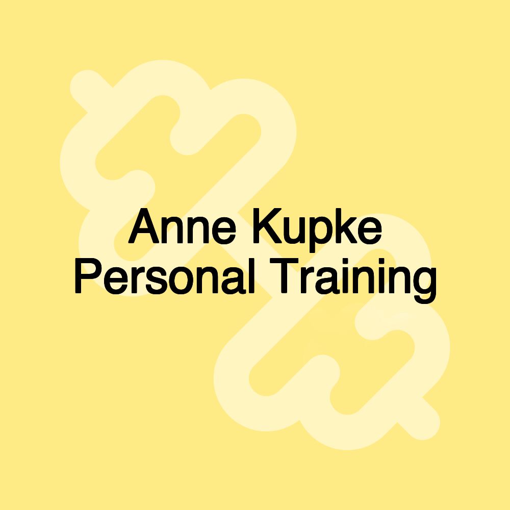 Anne Kupke Personal Training