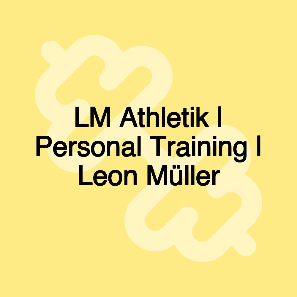 LM Athletik | Personal Training | Leon Müller