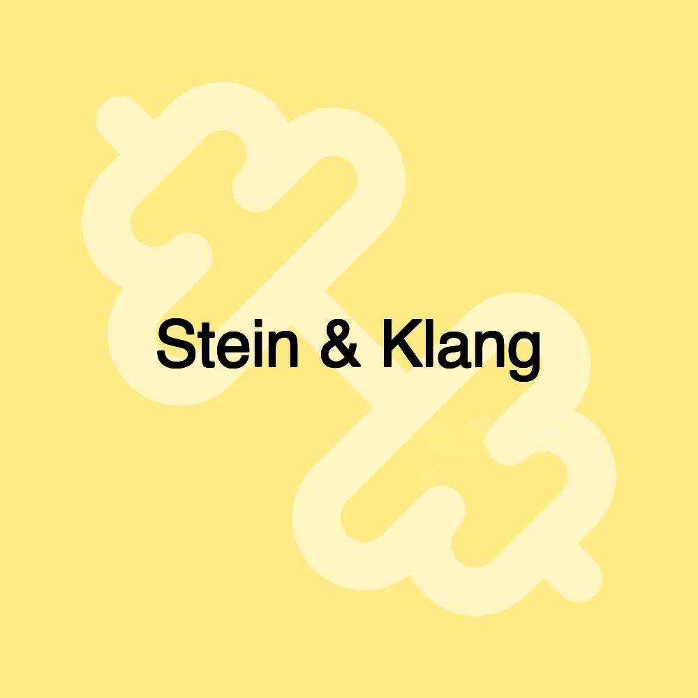 Stein & Klang