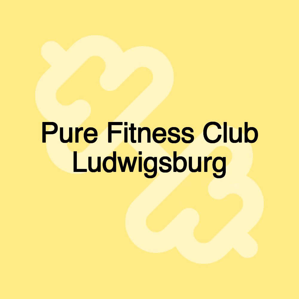 Pure Fitness Club Ludwigsburg