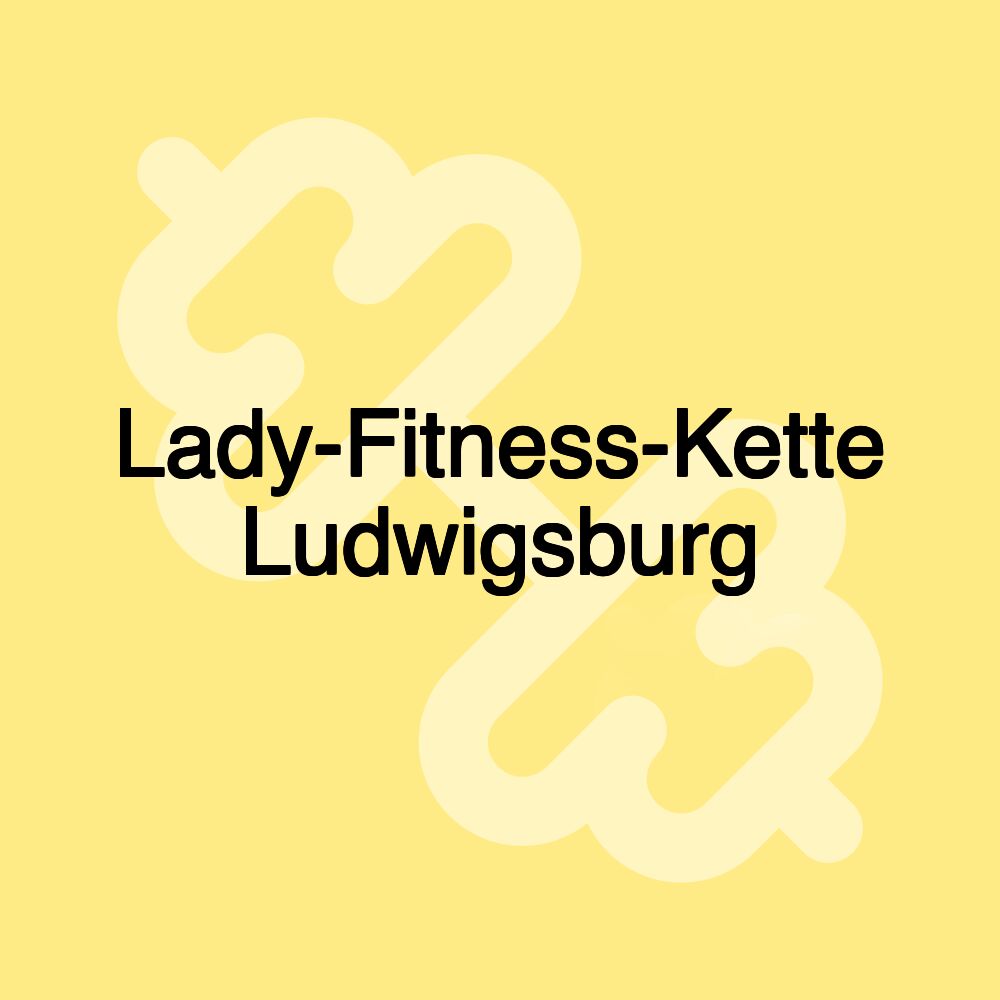 Lady-Fitness-Kette Ludwigsburg