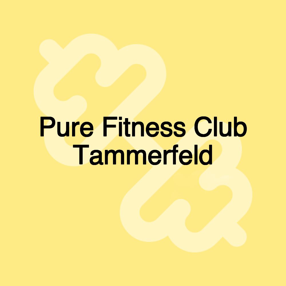 Pure Fitness Club Tammerfeld