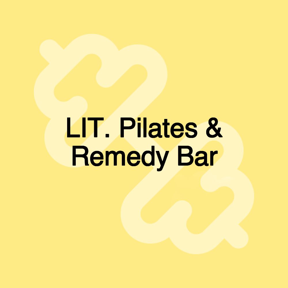 LIT. Pilates & Remedy Bar