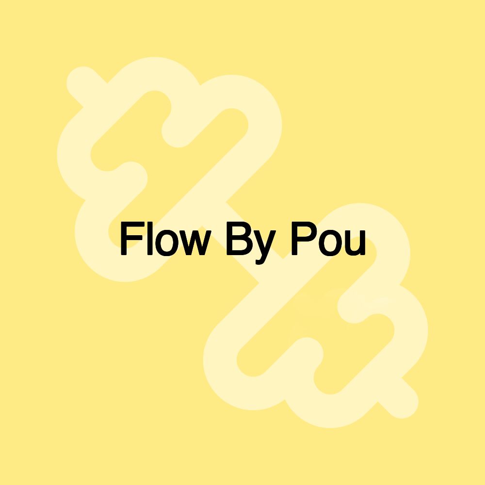 Flow By Pou