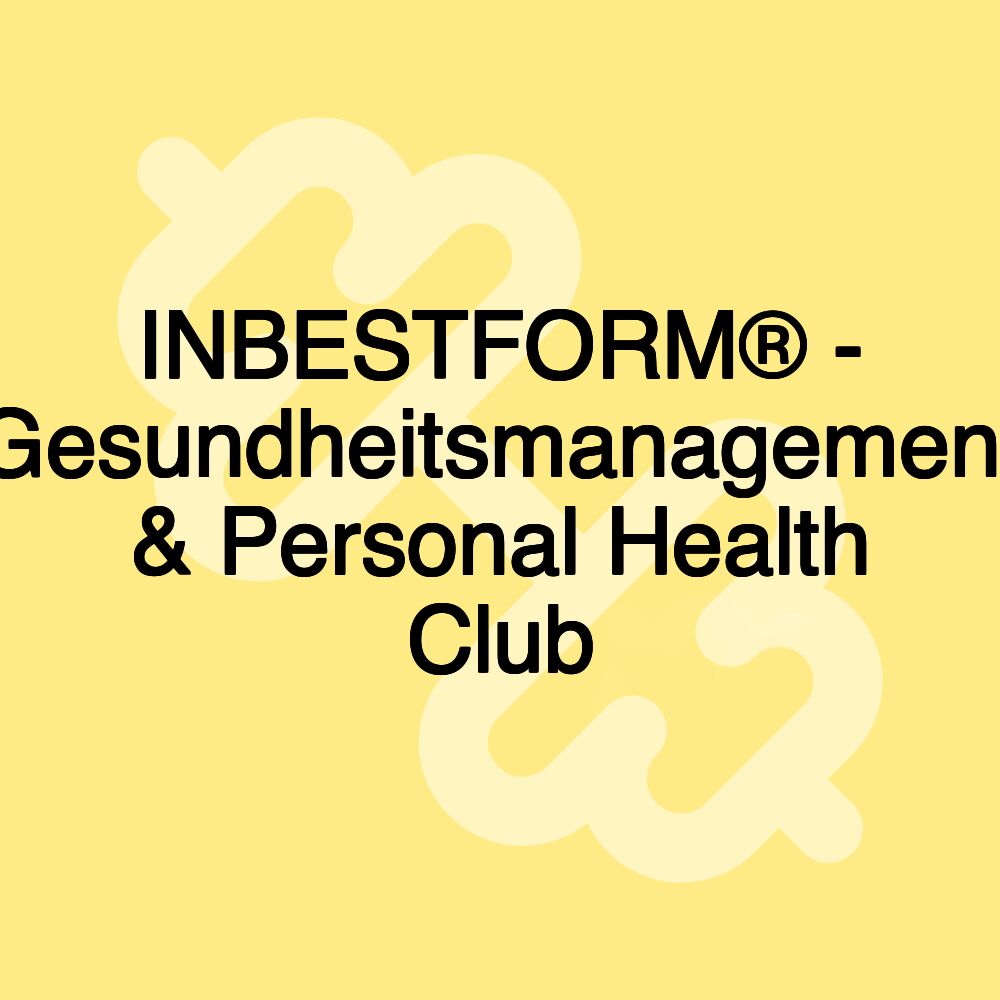 INBESTFORM® - Gesundheitsmanagement & Personal Health Club