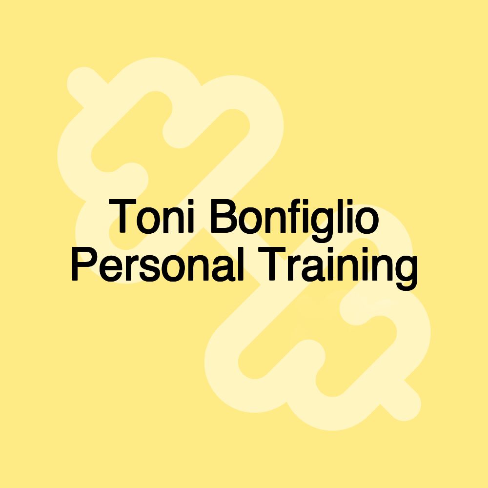 Toni Bonfiglio Personal Training