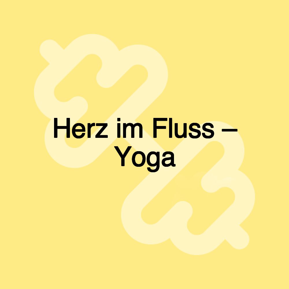 Herz im Fluss – Yoga