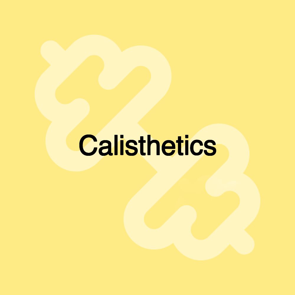 Calisthetics