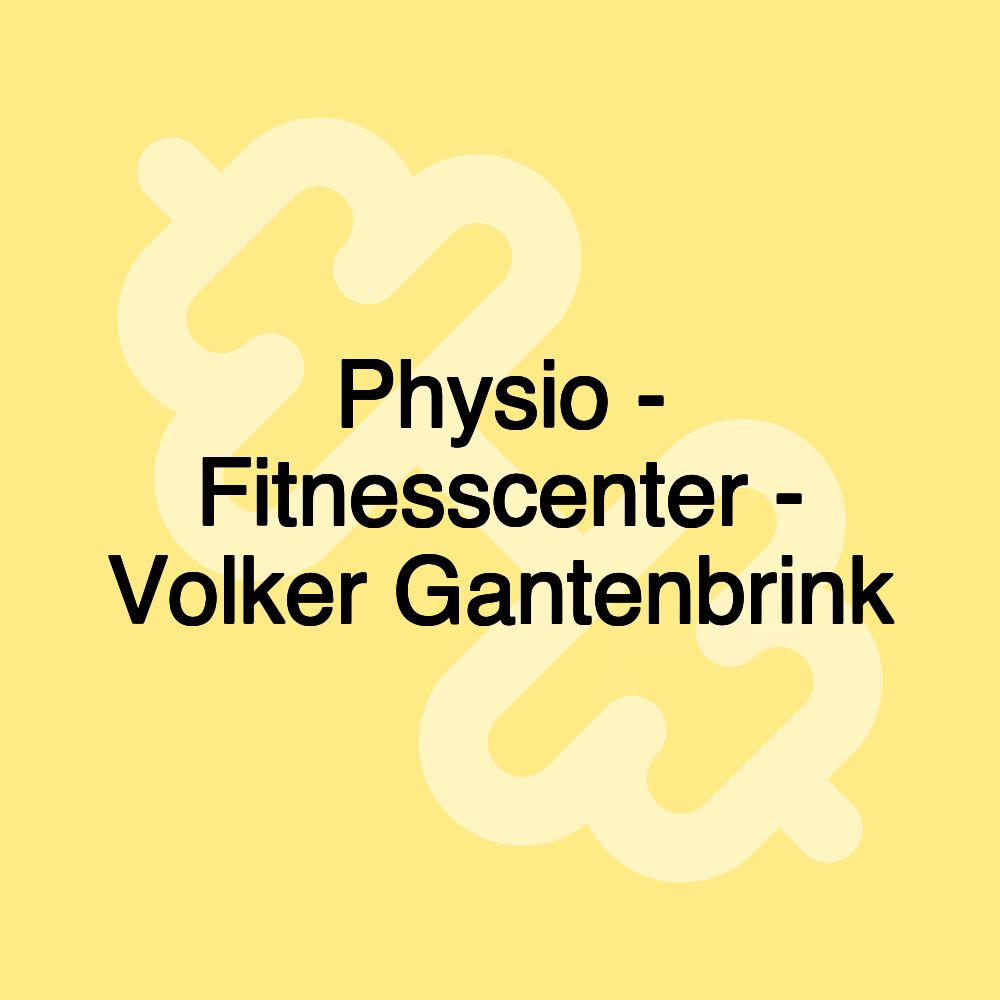 Physio - Fitnesscenter - Volker Gantenbrink