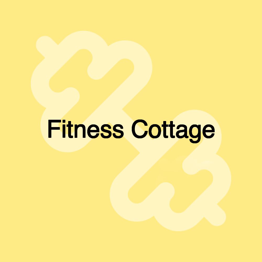 Fitness Cottage