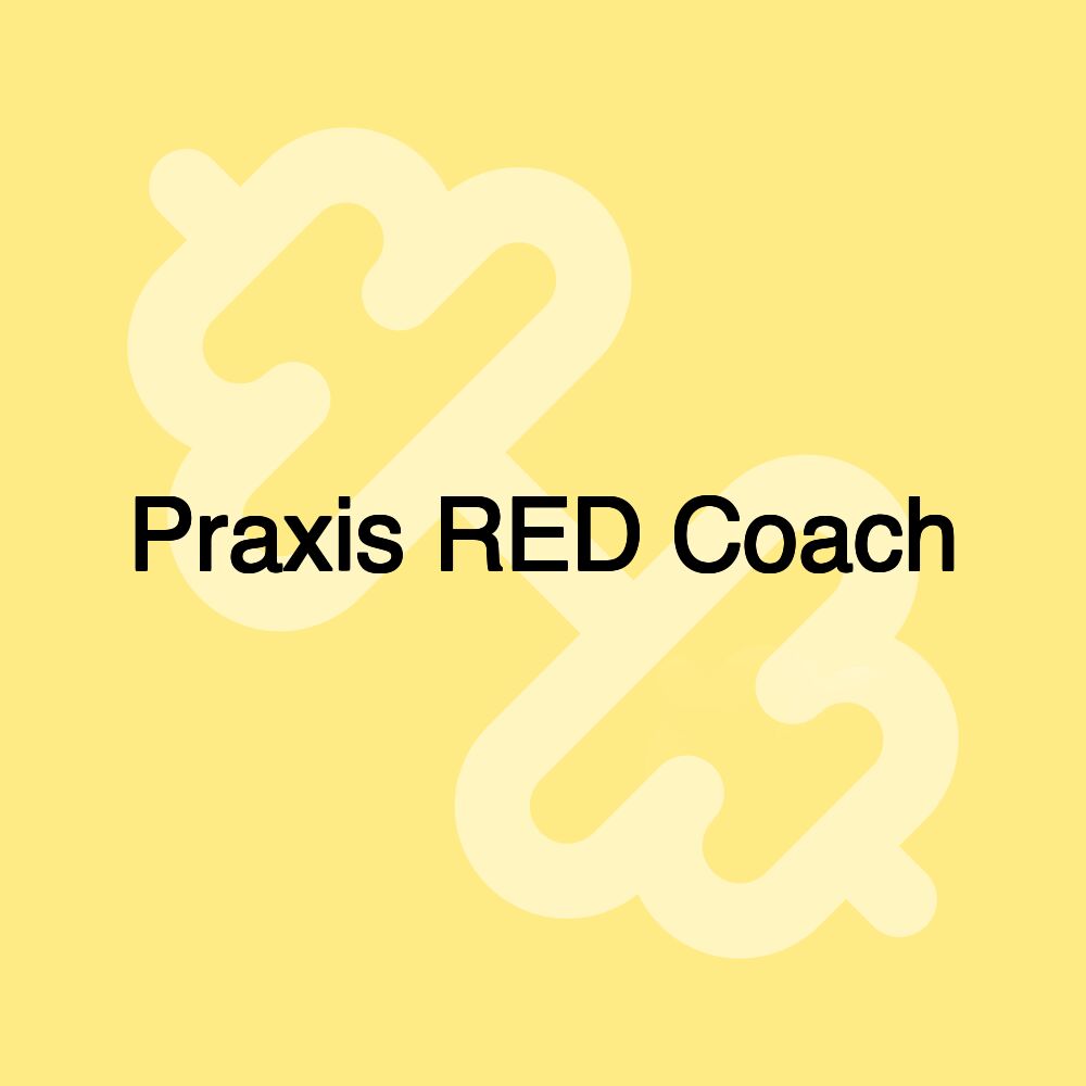 Praxis RED Coach