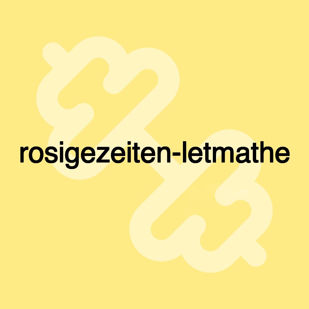 rosigezeiten-letmathe