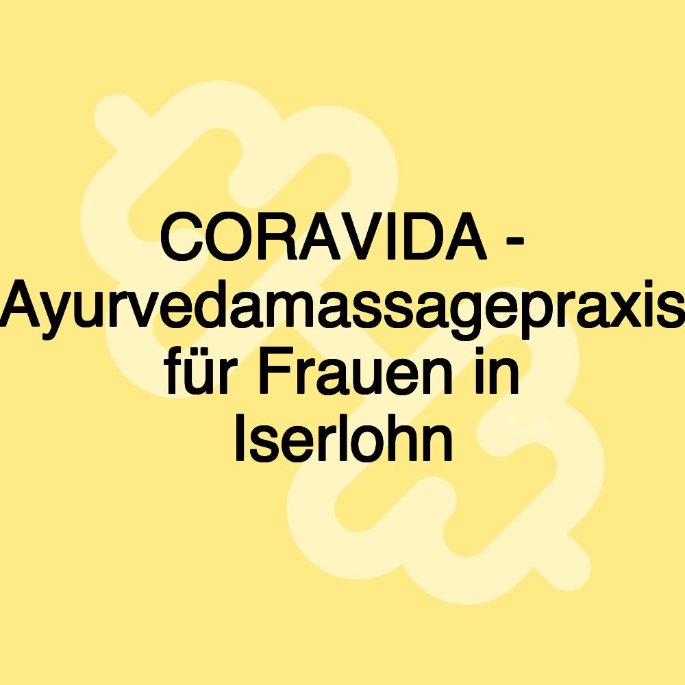 CORAVIDA - Ayurvedamassagepraxis für Frauen in Iserlohn