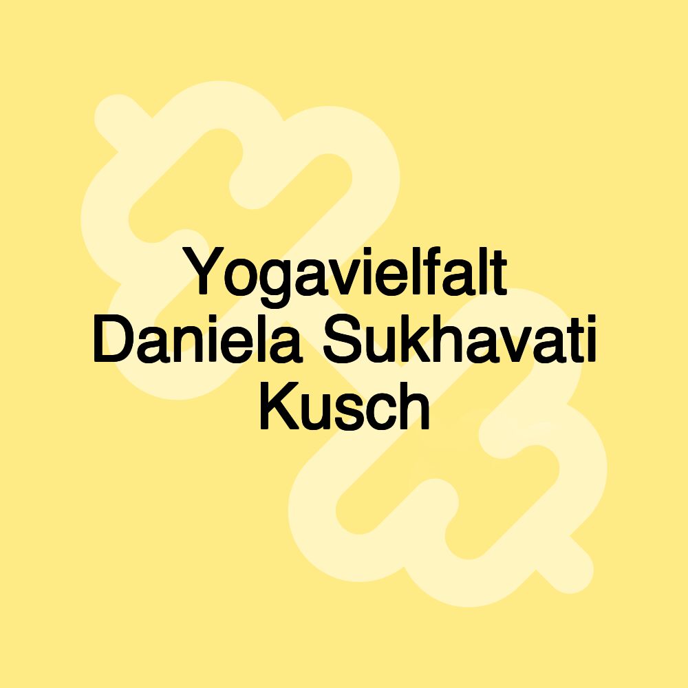 Yogavielfalt Daniela Sukhavati Kusch