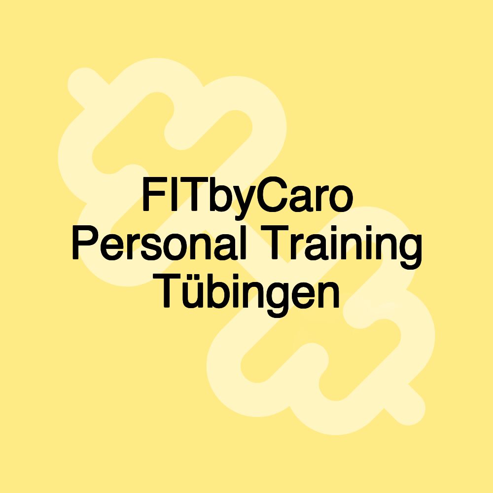 FITbyCaro Personal Training Tübingen