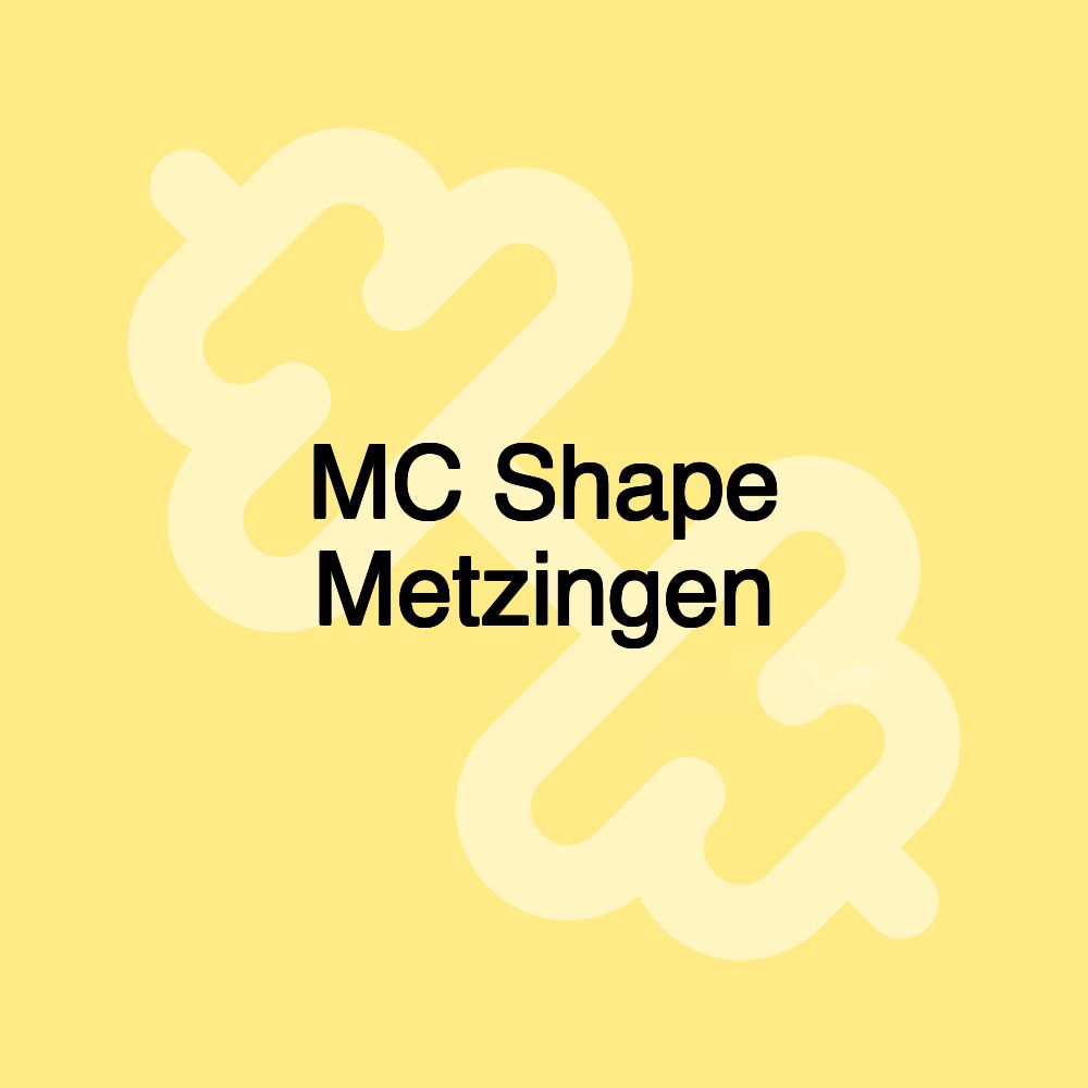 MC Shape Metzingen