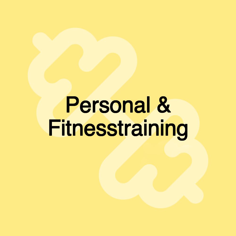 Personal & Fitnesstraining