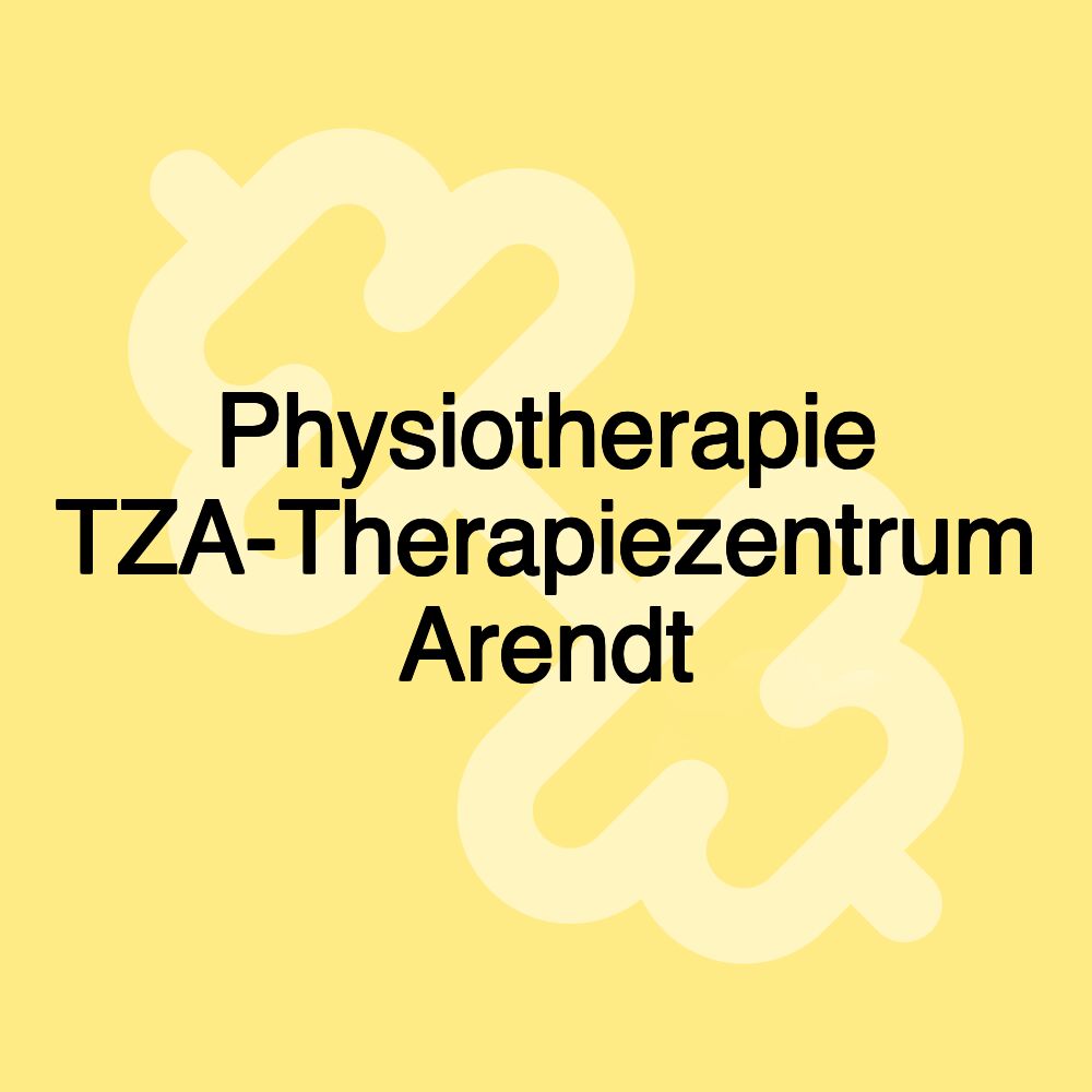 Physiotherapie TZA-Therapiezentrum Arendt