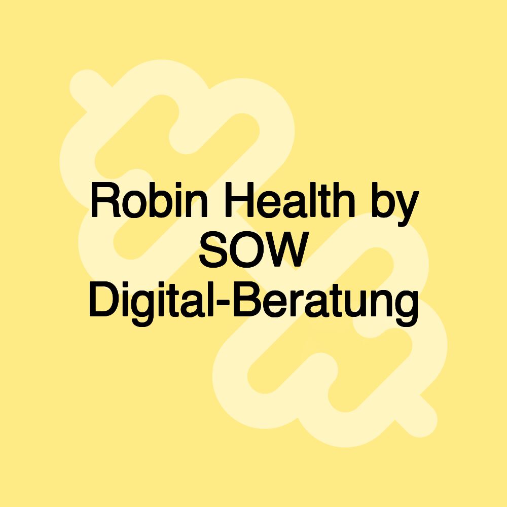 Robin Health by SOW Digital-Beratung