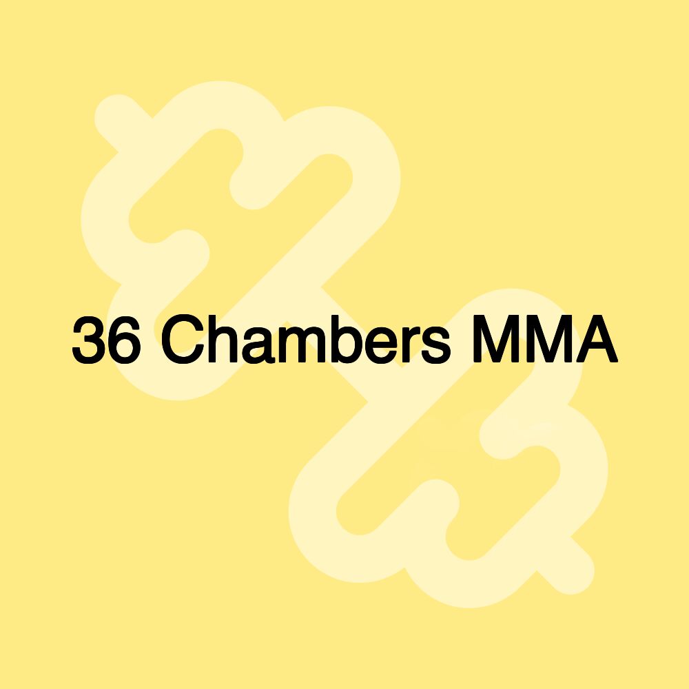 36 Chambers MMA