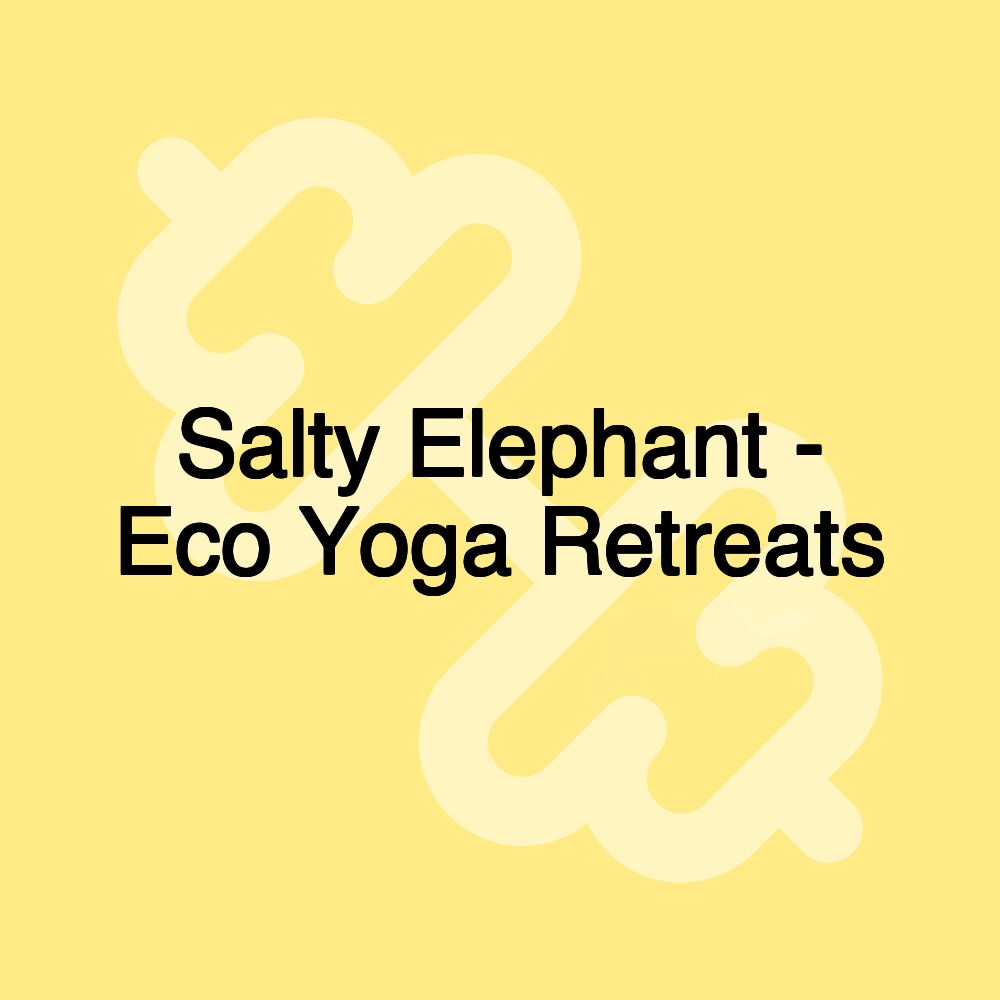 Salty Elephant - Eco Yoga Retreats