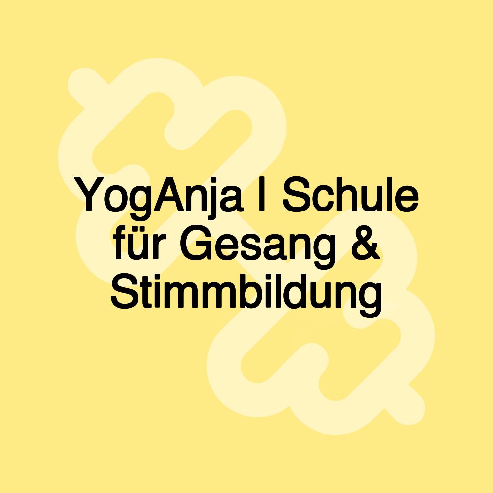 YogAnja | Schule für Gesang & Stimmbildung