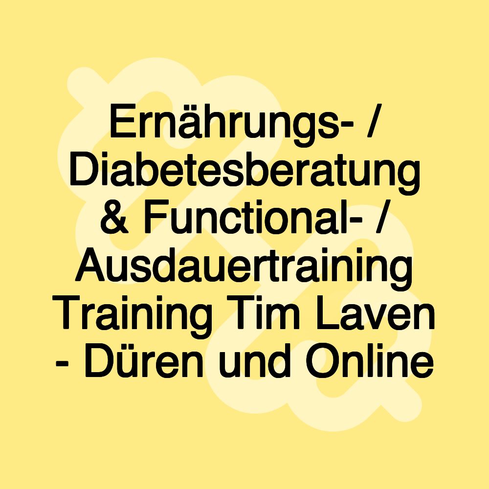 Ernährungs- / Diabetesberatung & Functional- / Ausdauertraining Training Tim Laven - Düren und Online