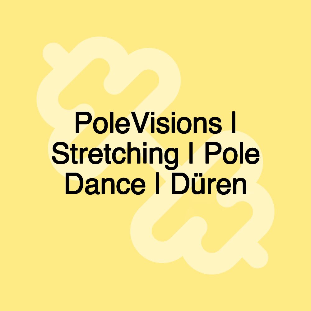 PoleVisions | Stretching | Pole Dance | Düren