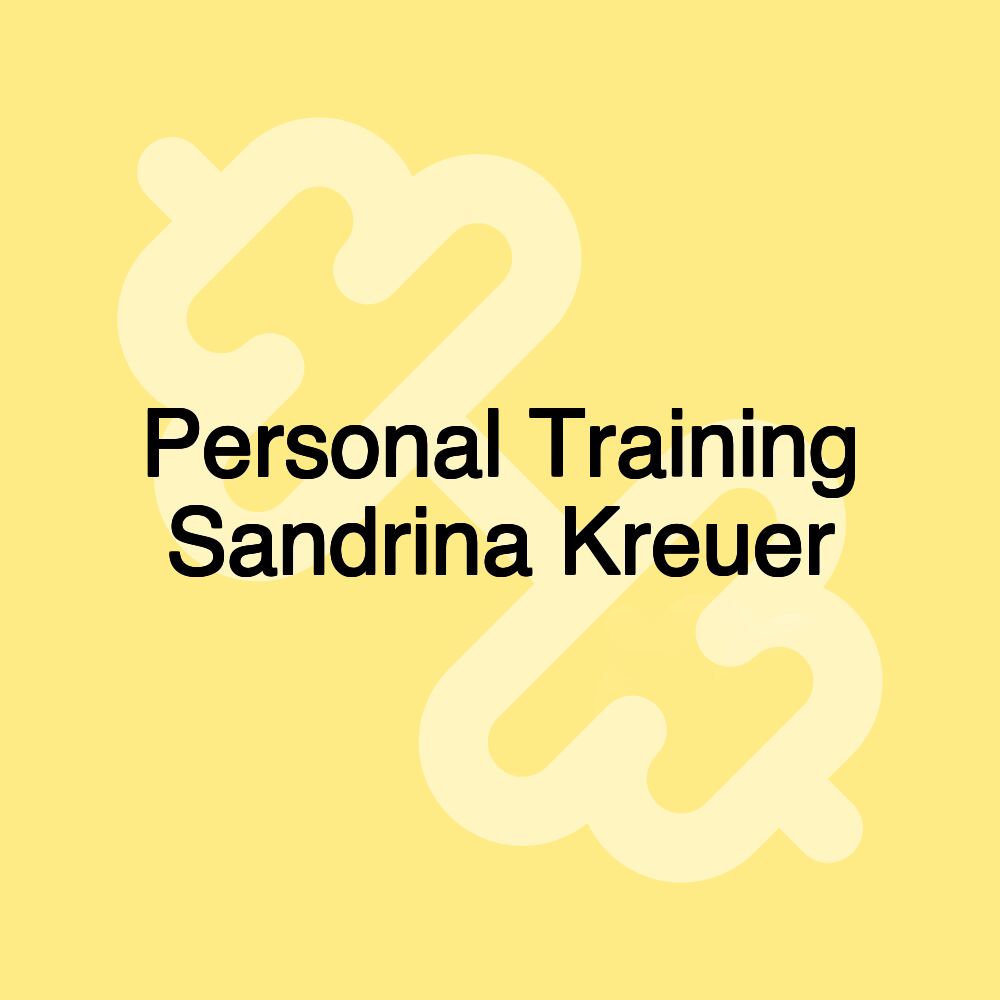 Personal Training Sandrina Kreuer