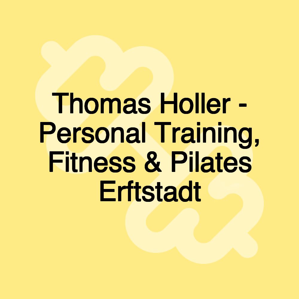 Thomas Holler - Personal Training, Fitness & Pilates Erftstadt