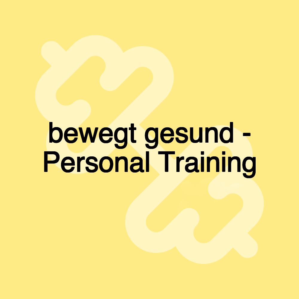 bewegt gesund - Personal Training