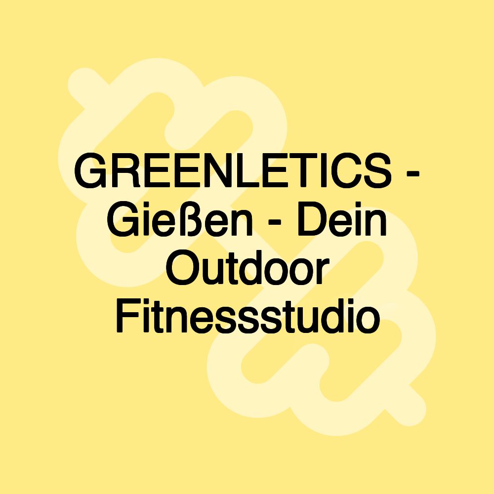 GREENLETICS - Gießen - Dein Outdoor Fitnessstudio