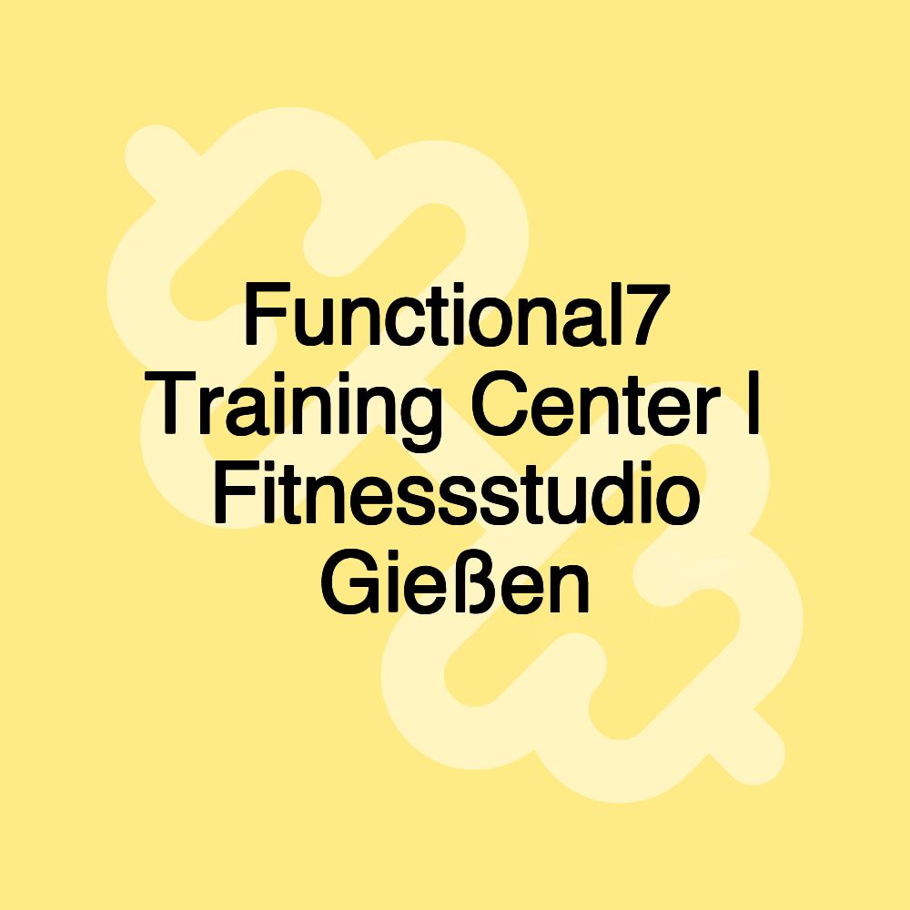 Functional7 Training Center | Fitnessstudio Gießen