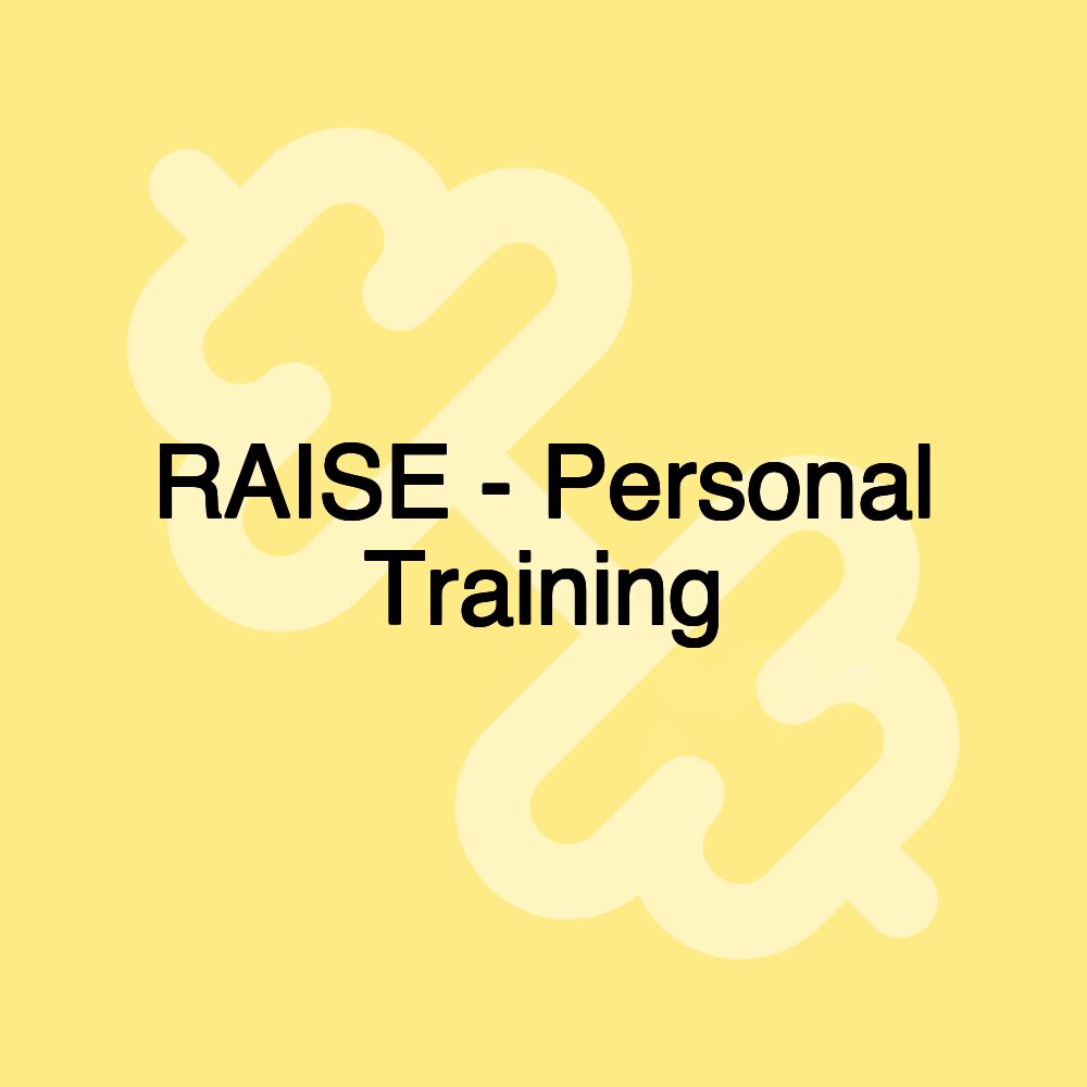 RAISE - Personal Training