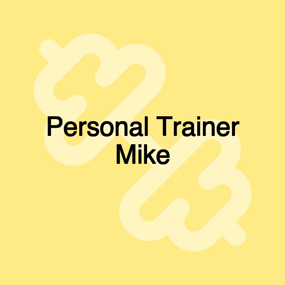 Personal Trainer Mike