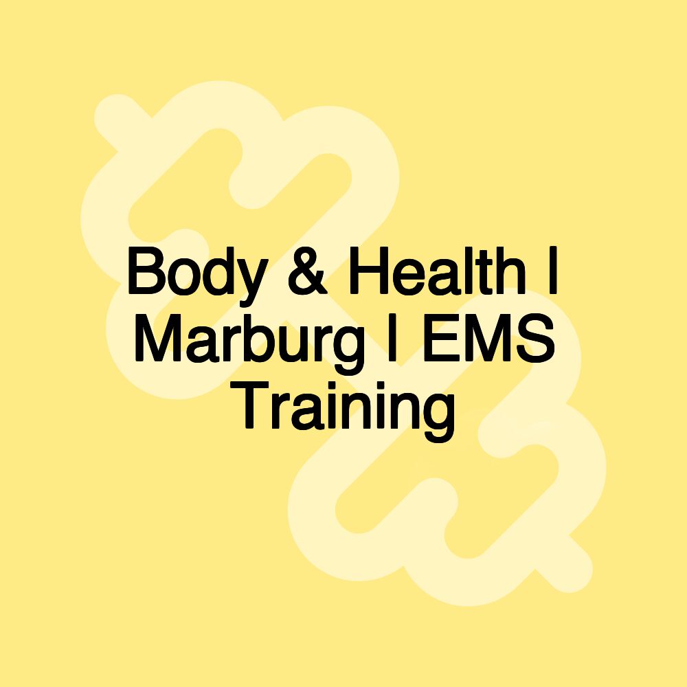 Body & Health | Marburg | EMS Training