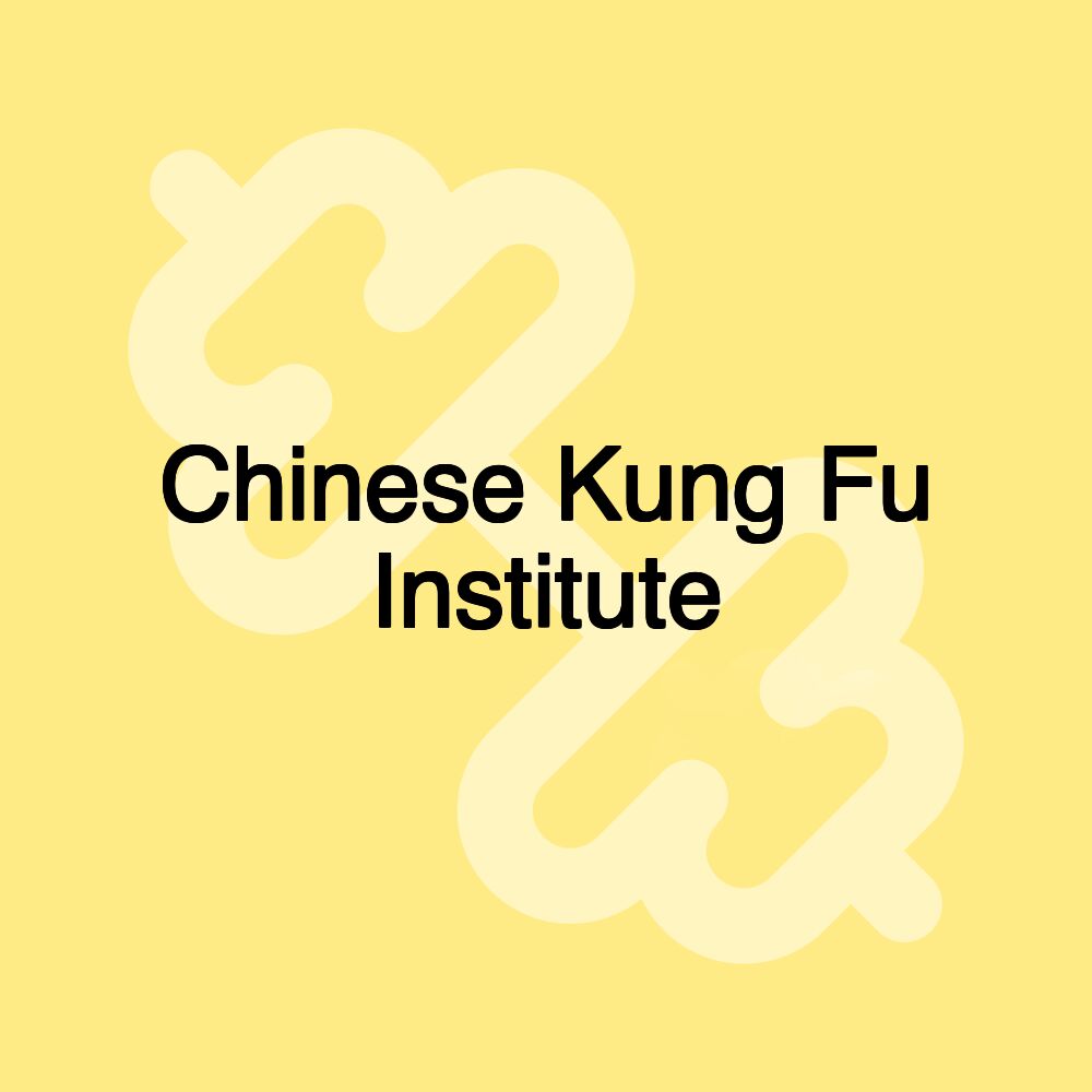 Chinese Kung Fu Institute