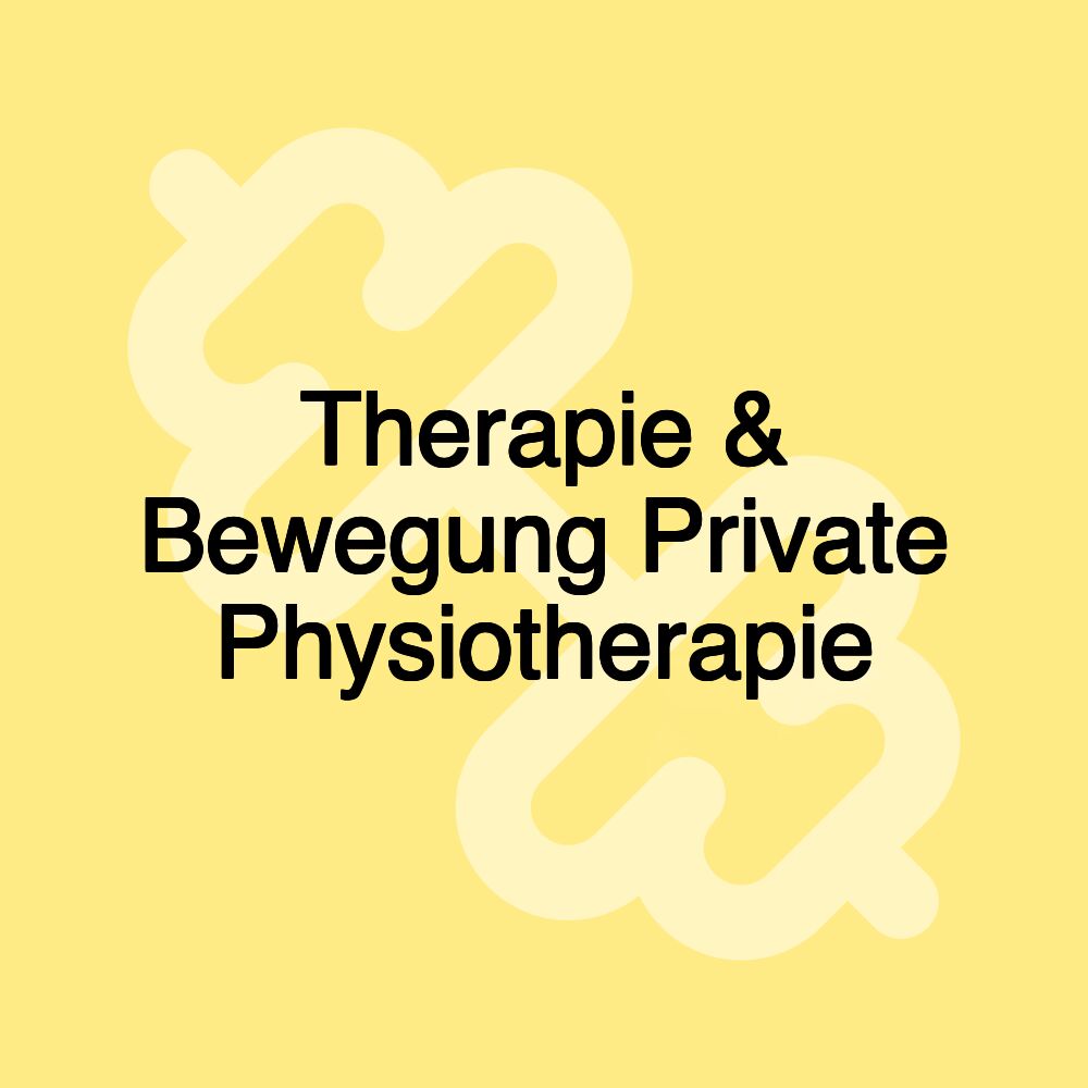 Therapie & Bewegung Private Physiotherapie