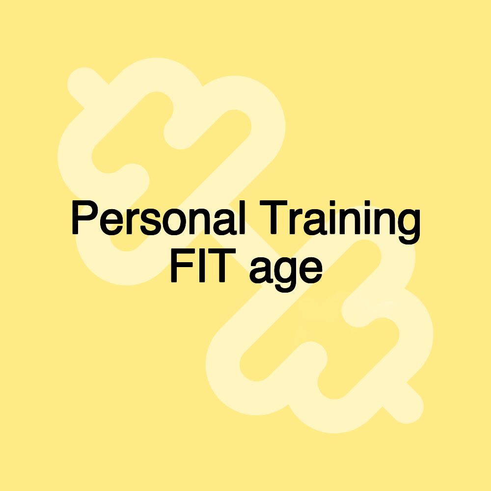 Personal Training FIT age